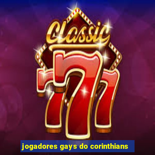 jogadores gays do corinthians